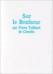 book cover of On happiness by Pierre Teilhard de Chardin