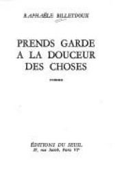 book cover of Prends garde à la douceur des choses by Raphaële Billetdoux