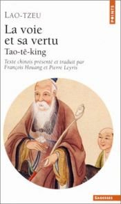 book cover of La Voie et sa vertu =: Tao-te-king (Points : Sagesses ; 16 ISSN 0339-4239) by Laotse