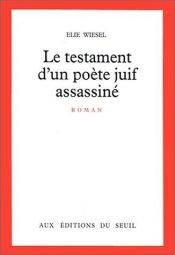 book cover of Le Testament d'un Poete Juif Assassine by Elie Wiesel