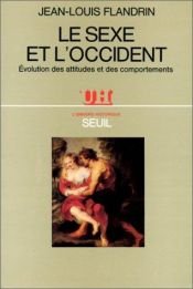 book cover of Il sesso e l'Occidente. L'evoluzione del comportamento e degli atteggiamenti by Jean-Louis Flandrin