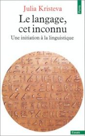 book cover of Le langage, cet inconnu by Julia Kristeva