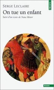 book cover of On tue un enfant: Un essai sur le narcissisme primaire et la pulsion de mort (Points) by Serge Leclaire