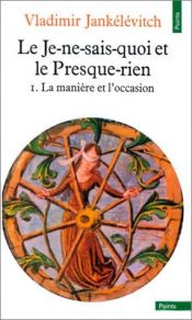 book cover of Le je-ne-sais-quoi et le presque-rien, tome 1 by Vladimir Jankélévitch