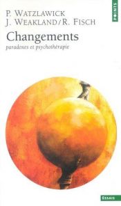 book cover of Changements: paradoxes et psychothérapie by Paul Watzlawick