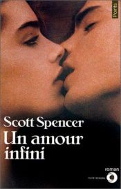 book cover of Un amour infini by Scott Spencer