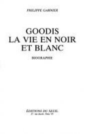 book cover of Goodis, la vie en noir et blanc : biographie by Philippe Garnier
