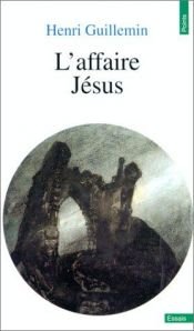 book cover of L'affaire Jésus by Henri Guillemin