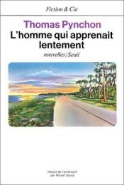 book cover of L'homme qui apprenait lentement by Thomas Pynchon