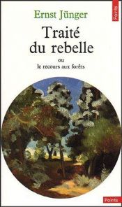 book cover of Traité du rebelle, ou le recours aux forêts ; suivi de, Polarisations by Ernst Jünger