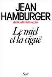 book cover of Le miel et la ciguë by Jean Hamburger