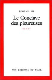 book cover of Le conclave des pleureuses by Fawzi Mellah