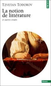 book cover of La notion de litterature et autres essais (Litterature) by Tzvetan Todorov