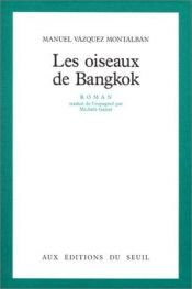 book cover of Les oiseaux de Bangkok roman by Manuel Vázquez Montalbán