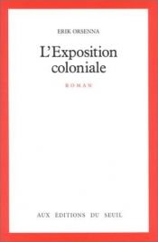 book cover of De koloniale tentoonstelling by Érik Orsenna