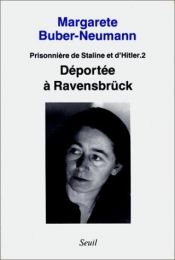 book cover of Déportée a Ravensbrück (Prisonnière de Staline et d'Hitler, tome 2) by Margarete Buber-Neumann