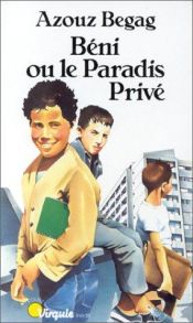 book cover of Beni Ou Le Paradis Prive (Collection Points. Serie Point-virgule) by Azouz Begag
