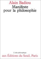 book cover of Manifeste pour la philosophie (L'Ordre philosophique) by Alain Badiou