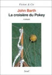 book cover of La croisière du Pokey by John Barth