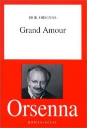 book cover of Grand amour by Erik Orsenna