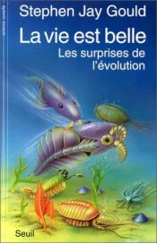 book cover of La vie est belle [Texte imprimé] : les surprises de l'évolution by Stephen Jay Gould