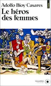 book cover of El Héroe de las Mujeres by Adolfo Bioy Casares