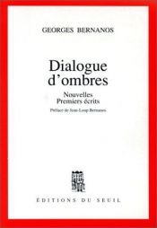 book cover of Dialogue d'ombres: Nouvelles, premiers écrits by Georges Bernanos
