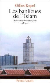 book cover of Les banlieues de l'Islam by Gilles Kepel