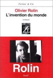 book cover of L'invention du monde by Olivier Rolin