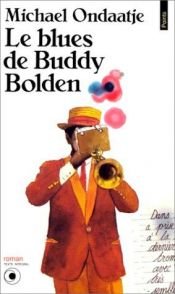 book cover of Le Blues de Buddy Bolden by Adelheid Dormagen|Michael Ondaatje