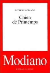 book cover of Chien De Printemps by Patrick Modiano