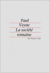 book cover of La société romaine by Paul Marie Veyne