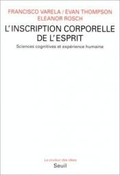 book cover of L'inscription corporelle de l'esprit by Francisco Varela