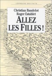 book cover of Allez, les filles! (L'Epreuve des faits) by Christian Baudelot|Roger Establet