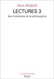 book cover of Lectures, Aux frontières de la philosophie by Paul Ricoeur