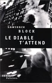 book cover of Le diable t'attend by Lawrence Block