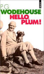 book cover of Hello, Plum ! by P.G. Wodehouse