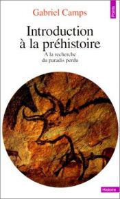 book cover of Introduction à la préhistoire à la recherche du paradis perdu by Gabriel Camps