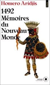 book cover of 1492 : Mémoires du Nouveau Monde by Homero Aridjis
