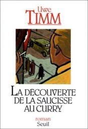 book cover of La découverte de la saucisse au curry by Uwe Timm