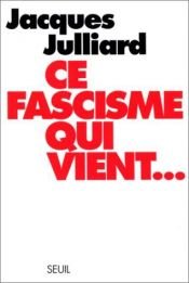 book cover of Ce fascisme qui vient by Jacques Julliard