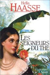 book cover of Les seigneurs du thé by Hella S. Haasse