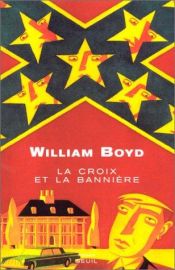 book cover of Croix et la banniere (la) by William Boyd
