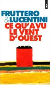 book cover of Ce qu'a vu le vent d'ouest by Carlo Fruttero|Franco Lucentini
