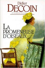 book cover of La promeneuse d'oiseaux by Didier Decoin