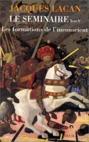 book cover of Le séminaire de Jacques Lacan, Les formations de l'inconscient : 1957-1958] by Jacques Lacan