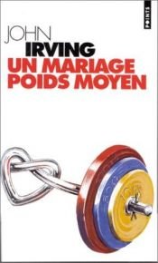 book cover of Un mariage poids moyen by John Irving