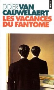 book cover of Les vacances du fantôme by Didier Van Cauwelaert
