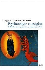 book cover of Tiefenpsychologie und Exegese, 2 Bde., Bd.2, Wunder, Vision, Weissagung, Apokalypse, Geschichte, Gleichnis by Eugen Drewermann