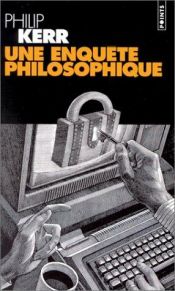 book cover of Une enquête philosophique by Philip Kerr